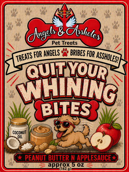 Quit Your Whining Bites